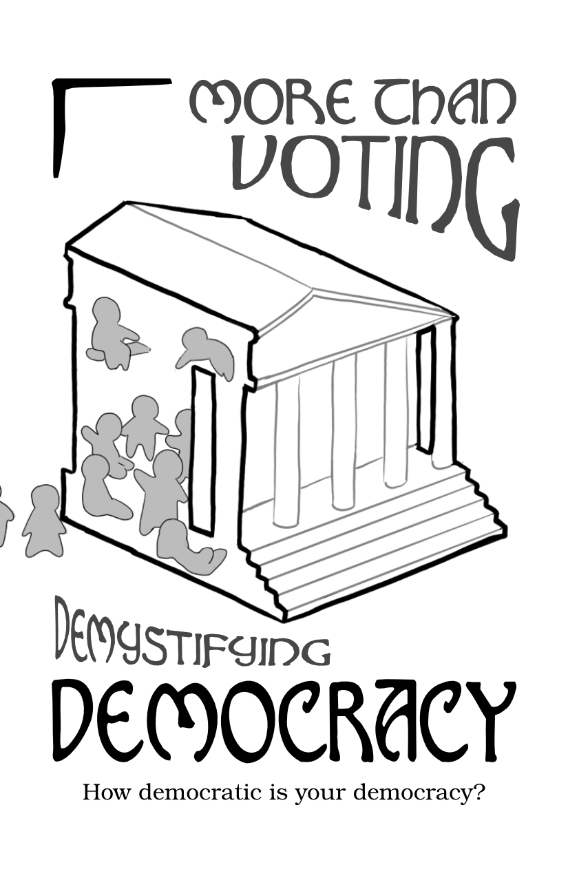 More Than Voting - (an illustration of a columned building, cut out from the side. Inside, blobby fellows are convening, helping each other into the cut out room.) Demystifying Democracy - How democratic is your democracy?